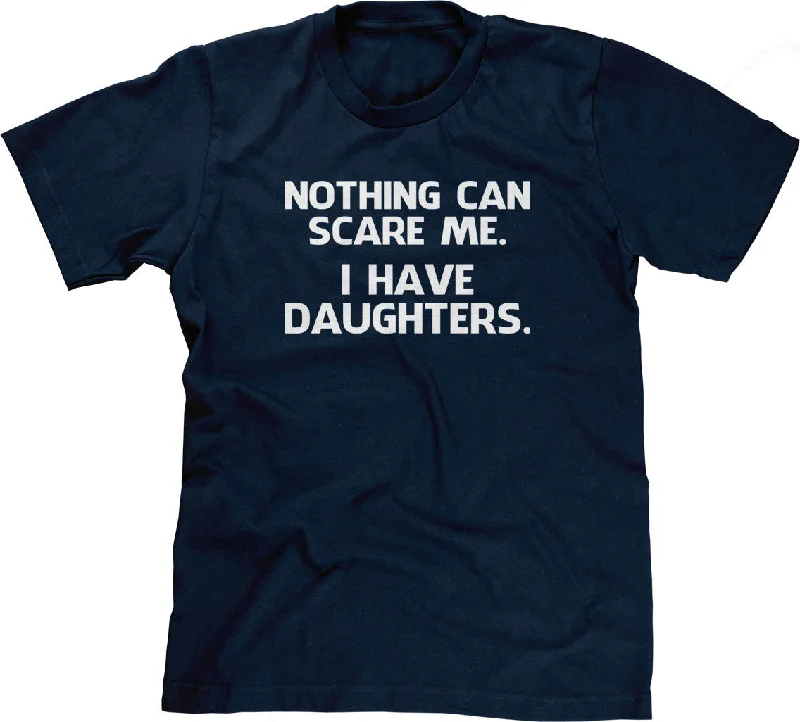 Nothing Can Scare Me (I Have Daughters) T-Shirt Basic T-Shirt Crew Neck Short Sleeve Basic T-Shirt Crew Neck Short Sleeve Nothing Can Scare Me (I Have Daughters) T-Shirt Basic T-Shirt Crew Neck Short Sleeve Basic T-Shirt Crew Neck Short Sleeve