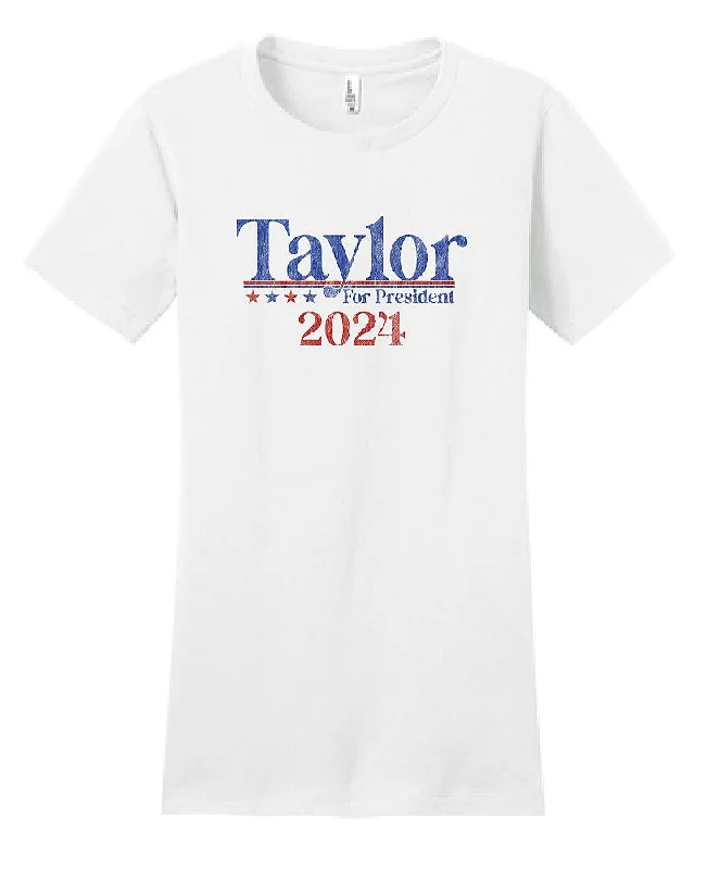 Taylor For President Tee Cozy Warm Stylish Cozy Warm Stylish